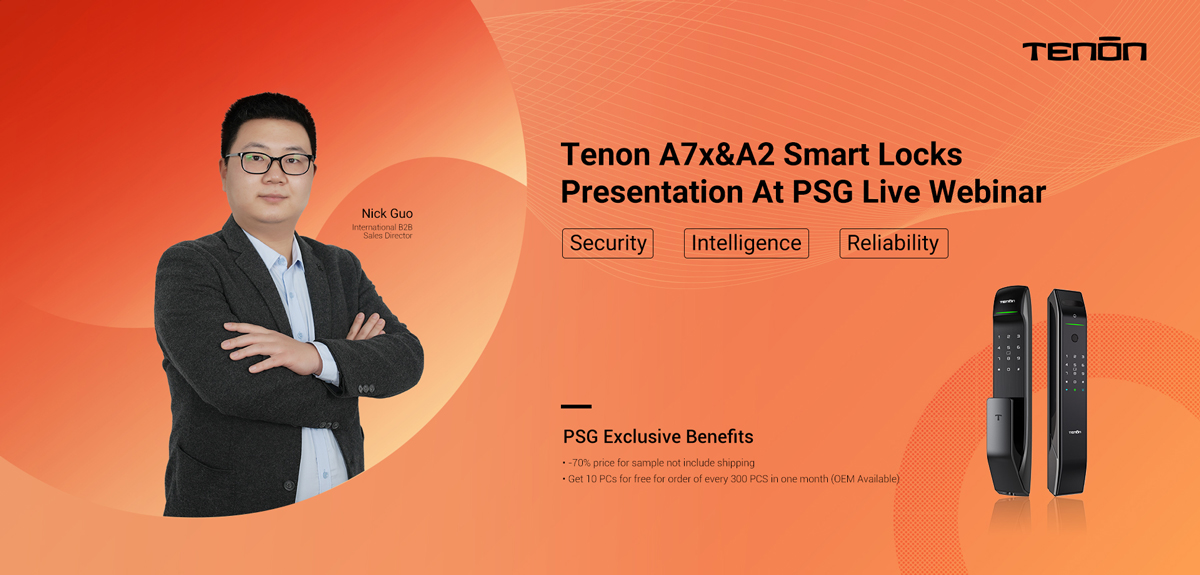 Tenon A7x & A2 Smart Locks Presentation At PSG Live Webinar Tenon A7x & A2 Smart Locks Presentation At PSG Live Webinar